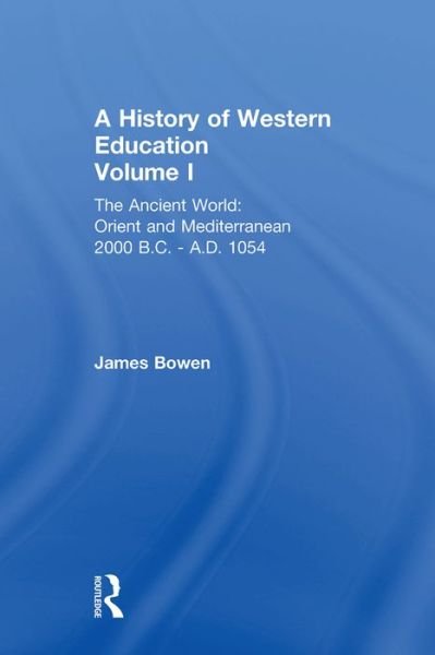 Hist West Educ:Ancient World V 1 - James Bowen - Boeken - Taylor & Francis Ltd - 9780415848190 - 14 augustus 2015