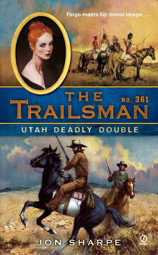 Cover for Jon Sharpe · The Trailsman #361: Utah Deadly Double - Trailsman (Paperback Book) [Original edition] (2011)