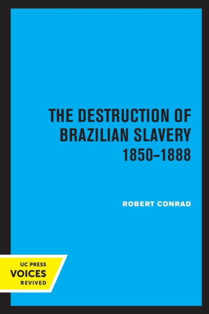 Cover for Robert Conrad · The Destruction of Brazilian Slavery 1850 - 1888 (Paperback Book) (2022)