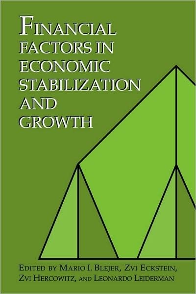 Financial Factors in Economic Stabilization and Growth - Mario I Blejer - Books - Cambridge University Press - 9780521088190 - October 30, 2008