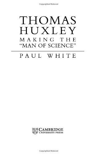 Thomas Huxley: Making the 'Man of Science' - Cambridge Science Biographies - Paul White - Books - Cambridge University Press - 9780521640190 - November 28, 2002