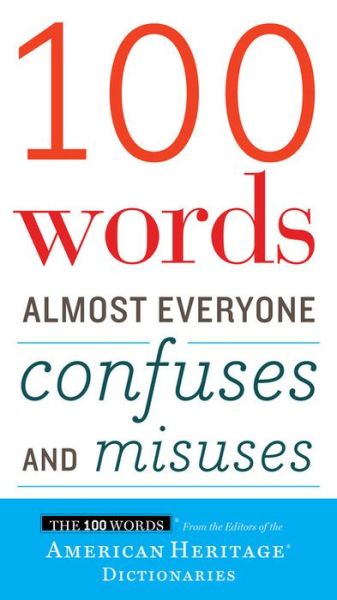 Cover for American Heritage Dictionaries · 100 Words Almost Everyone Confuses and Misuses (Paperback Book) (2023)