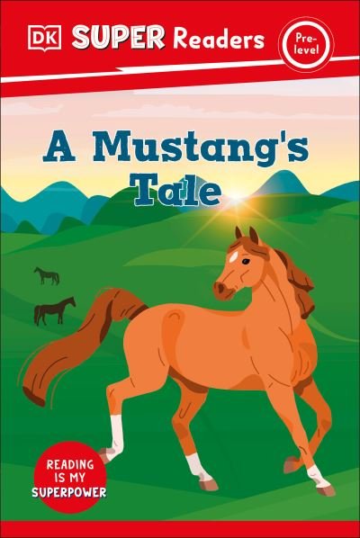 Cover for Dk · DK Super Readers Pre-Level a Mustang's Tale (Book) (2024)