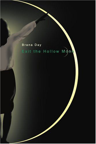 Cover for Brana Day · Exit the Hollow Moon (Paperback Book) (2003)
