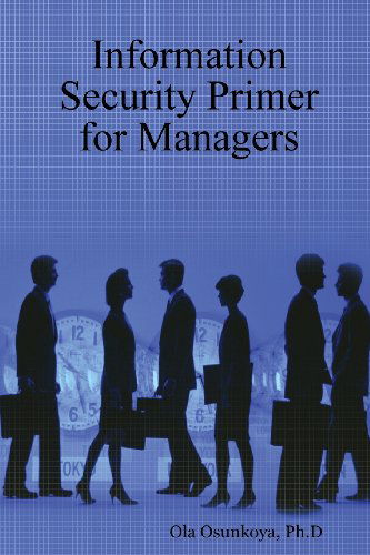 Cover for Ola Ph.d Osunkoya · Information Security Primer for Managers (Paperback Book) (2007)