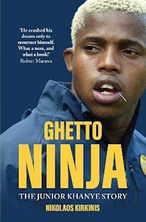Cover for Nikolaos Kirkinis · Ghetto Ninja: The Junior Khanye Story (Paperback Book) (2022)