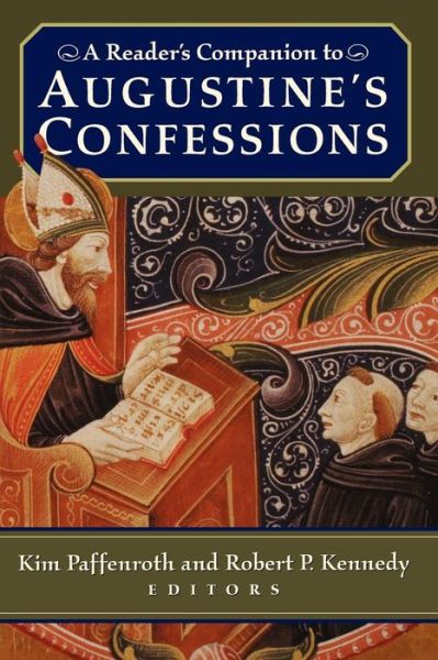 A Reader's Companion to Augustine's Confessions - Robert Peter Kennedy - Bücher - Westminster John Knox Press - 9780664226190 - 31. Juli 2003