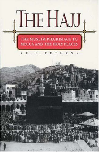 Cover for Francis Edward Peters · The Hajj: The Muslim Pilgrimage to Mecca and the Holy Places (Paperback Book) [Reprint edition] (1996)