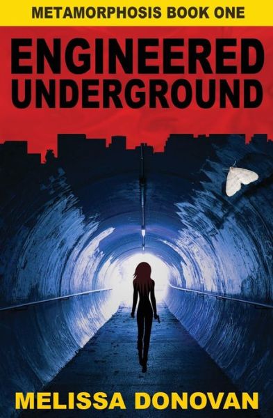 Cover for Melissa Donovan · Engineered Underground: Metamorphosis Book One (Pocketbok) (2015)