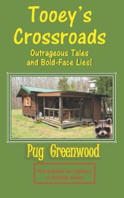 Cover for Pug Greenwood · Tooey's Crossroads : Outrageous Tales and Bold-Face Lies (Paperback Book) (2015)