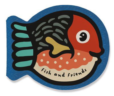 Cover for Surya Sajnani · Fish and Friends: Watch me change colour in water! - Wee Gallery Shaped Bath Books (Board book) (2024)