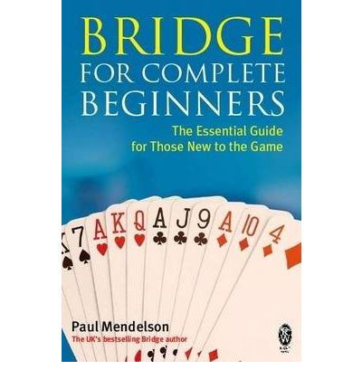 Bridge for Complete Beginners - Paul Mendelson - Books - Little, Brown Book Group - 9780716022190 - January 29, 2009