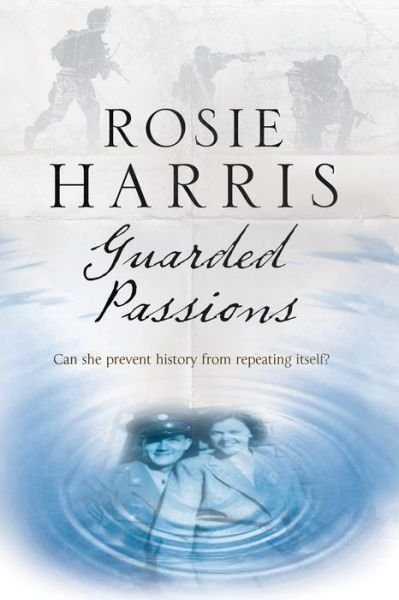 Guarded Passions - Rosie Harris - Books - Canongate Books - 9780727884190 - July 31, 2014
