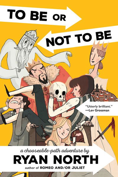 To Be or Not To Be: A Chooseable-Path Adventure - Ryan North - Boeken - Penguin Publishing Group - 9780735212190 - 6 september 2016