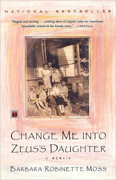 Cover for Barbara Robinette Moss · Change Me into Zeus's Daughter: a Memoir (Paperback Bog) [New edition] (2001)
