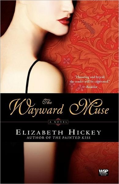 Cover for Elizabeth Hickey · The Wayward Muse: a Novel (Pocketbok) [Reprint edition] (2008)