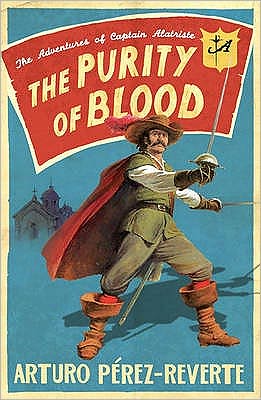 Cover for Arturo Perez-Reverte · Purity of Blood: The Adventures of Captain Alatriste - The Adventures of Captain Alatriste (Paperback Book) (2006)