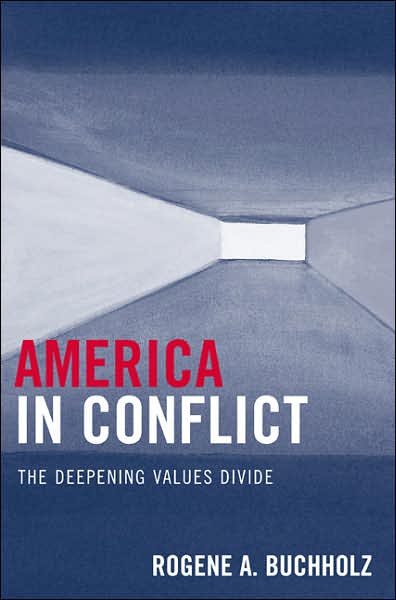 Cover for Rogene A. Buchholz · America in Conflict: The Deepening Values Divide (Paperback Book) (2007)