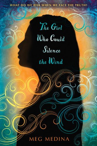 Cover for Meg Medina · The Girl Who Could Silence the Wind (Paperback Book) [Reprint edition] (2013)