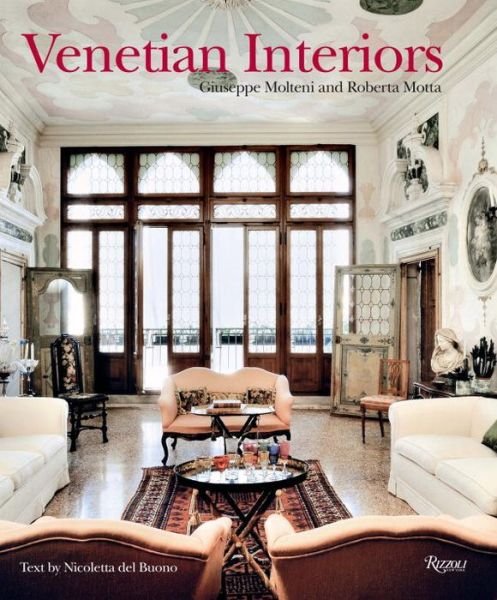 Venetian Interiors - Giuseppe Molteni - Libros - Rizzoli International Publications - 9780789334190 - 26 de septiembre de 2017