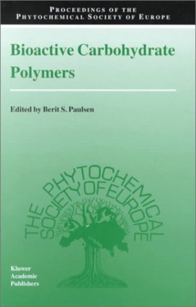 Cover for Berit S Paulsen · Bioactive Carbohydrate Polymers - Proceedings of the Phytochemical Society of Europe (Hardcover Book) [2000 edition] (1999)