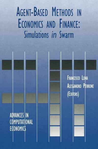 Cover for Perrone Alessandro · Agent-Based Methods in Economics and Finance: Simulations in Swarm - Advances in Computational Economics (Hardcover Book) [2002 edition] (2001)