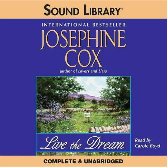 Cover for Josephine Cox · Live the Dream (Richard Sharpe Adventures) (Audiobook (CD)) (2005)