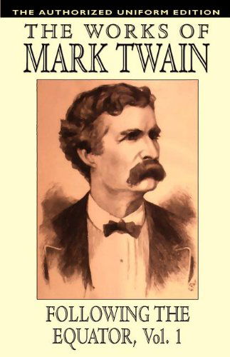 Cover for Samuel Clemens · Following the Equator, Vol.1: the Authorized Uniform Edition (Paperback Book) (2024)