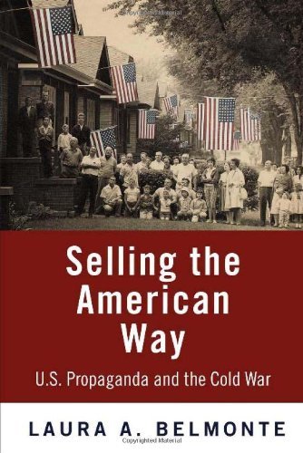 Cover for Laura A. Belmonte · Selling the American Way: U.S. Propaganda and the Cold War (Taschenbuch) (2010)