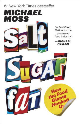 Cover for Michael Moss · Salt Sugar Fat: How the Food Giants Hooked Us (Paperback Book) [Reprint edition] (2014)