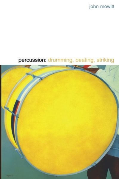 John Mowitt · Percussion: Drumming, Beating, Striking (Paperback Book) (2002)