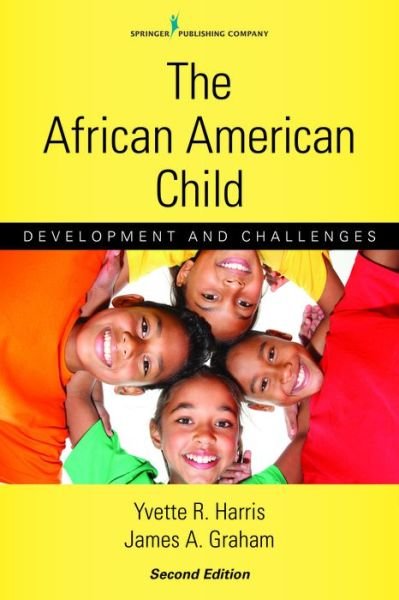 The African American Child: Development and Challenges - Yvette R. Harris - Libros - Springer Publishing Co Inc - 9780826110190 - 13 de febrero de 2014