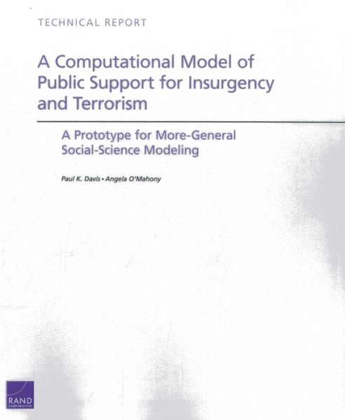 Cover for Paul K. Davis · A Computational Model of Public Support for Insurgency and Terrorism: A Prototype for More-General Social-Science Modeling (Paperback Book) (2013)