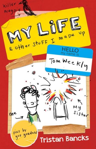 My Life & Other Stuff I Made Up (My Life and Other Stuff...) - Tristan Bancks - Books - Random House Australia - 9780857983190 - June 1, 2014