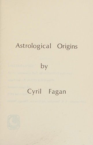 Cover for Cyril Fagan · Astrological origins. (Book) [[1st edition] (1971)