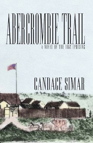 Cover for Candace Simar · Abercrombie Trail Volume 1: A Novel of the 1862 Uprising - Abercrombie Trail (Paperback Book) (2009)