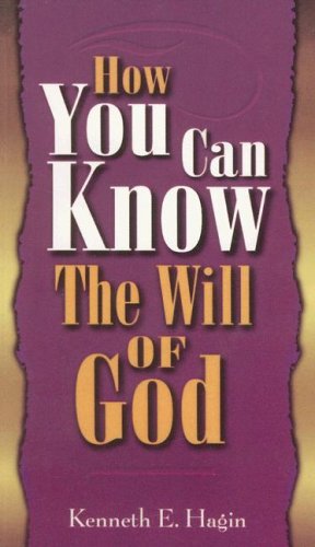 How You Can Know the Will of God - Kenneth E. Hagin - Books - Kenneth Hagin Ministries - 9780892760190 - 1983