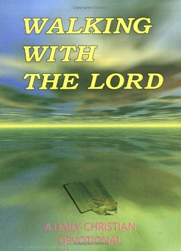 Walking with the Lord a Christian Devotional - James Russell - Bøger - James Russell - 9780916367190 - 1. juli 2001