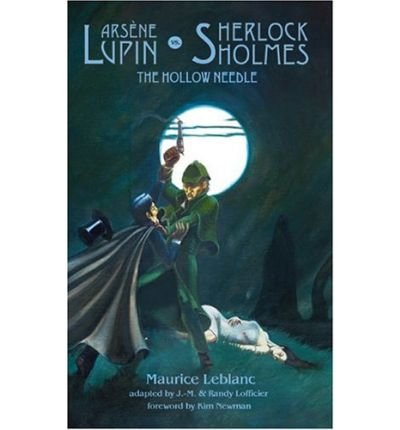 Arsene Lupin Vs. Sherlock Holmes: The Hollow Needle - Maurice Leblanc - Bøker - Hollywood Comics - 9780974071190 - 1. juni 2004