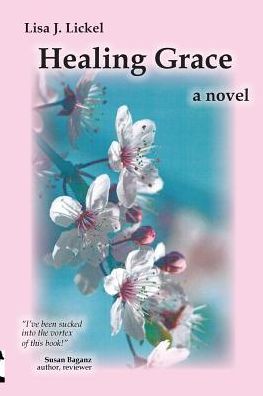 Cover for Lisa J Lickel · Healing Grace (Pocketbok) (2016)