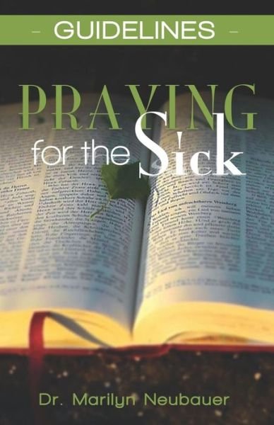 Cover for Dr.  Marilyn Neubauer · Guidelines - Praying for the Sick (Paperback Book) (2018)