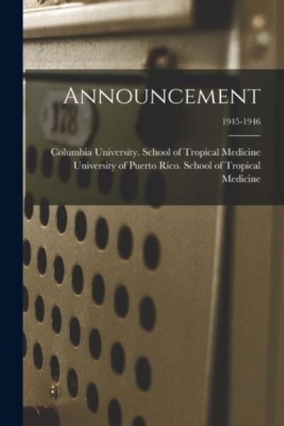 Cover for Columbia University School of Tropical · Announcement; 1945-1946 (Paperback Book) (2021)