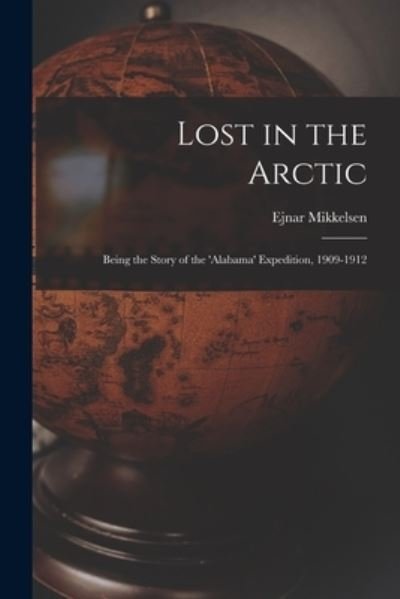 Cover for Ejnar 1880- Mikkelsen · Lost in the Arctic (Paperback Book) (2021)