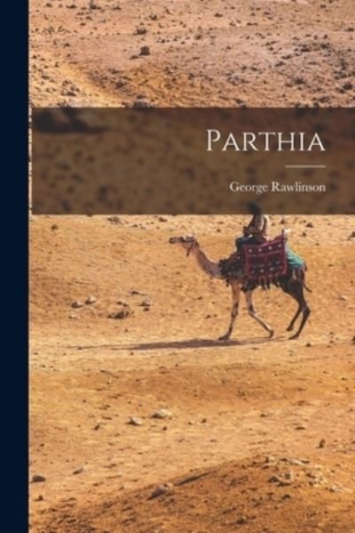Cover for George Rawlinson · Parthia (Book) (2022)