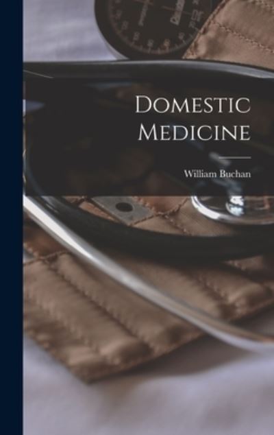 Cover for William Buchan · Domestic Medicine (Book) (2022)