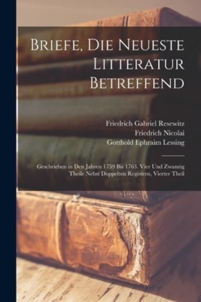 Cover for Gotthold Ephraim Lessing · Briefe, Die Neueste Litteratur Betreffend (Bok) (2022)