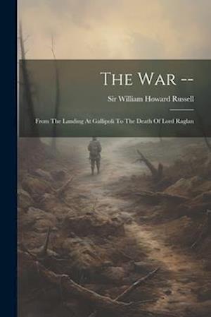 Cover for Sir William Howard Russell · War -- (Book) (2023)