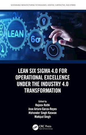 Cover for Lean Six Sigma 4.0 for Operational Excellence Under the Industry 4.0 Transformation - Sustainable Manufacturing Technologies (Paperback Book) (2025)