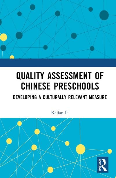 Cover for Kejian Li · Quality Assessment of Chinese Preschools: Developing a Culturally Relevant Measure (Hardcover bog) (2024)