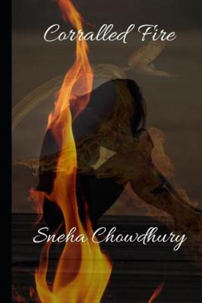 Cover for Sneha Chowdhury · Corralled Fire (Paperback Book) (2019)